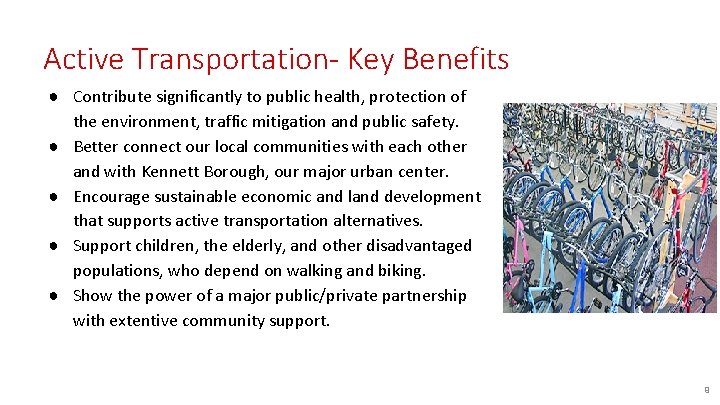 Active Transportation- Key Benefits ● Contribute significantly to public health, protection of the environment,
