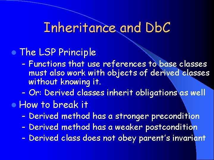 Inheritance and Db. C l The LSP Principle – Functions that use references to