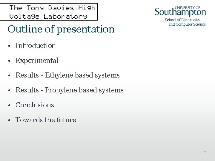 Outline of presentation • Introduction • Experimental • Results - Ethylene based systems •