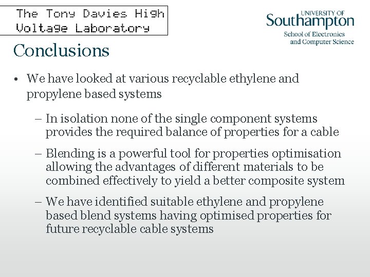 Conclusions • We have looked at various recyclable ethylene and propylene based systems –