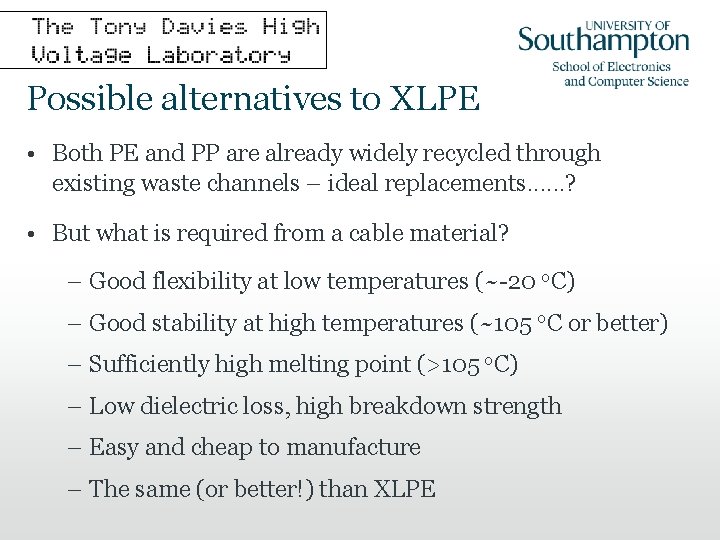 Possible alternatives to XLPE • Both PE and PP are already widely recycled through