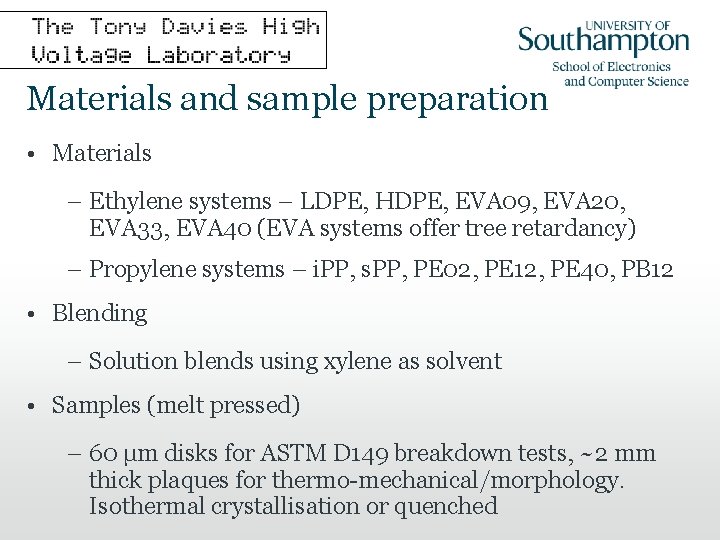 Materials and sample preparation • Materials – Ethylene systems – LDPE, HDPE, EVA 09,