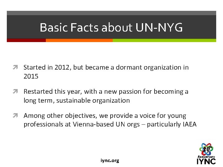 Basic Facts about UN-NYG Started in 2012, but became a dormant organization in 2015