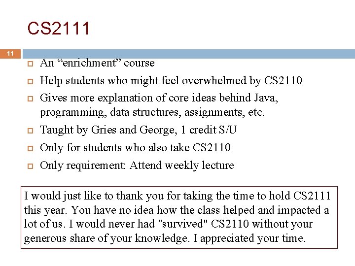 CS 2111 11 An “enrichment” course Help students who might feel overwhelmed by CS