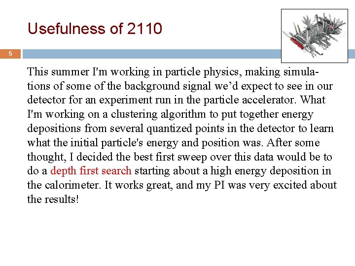 Usefulness of 2110 5 This summer I'm working in particle physics, making simulations of