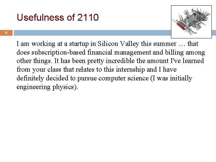 Usefulness of 2110 6 I am working at a startup in Silicon Valley this