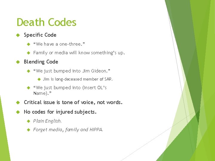 Death Codes Specific Code “We have a one-three. ” Family or media will know