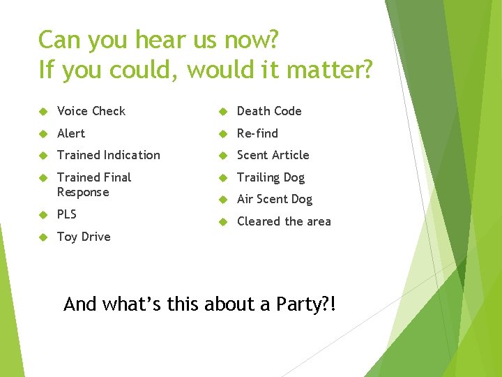 Can you hear us now? If you could, would it matter? Voice Check Death
