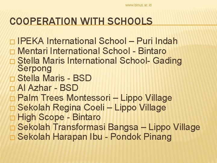 www. binus. ac. id COOPERATION WITH SCHOOLS � IPEKA International School – Puri Indah