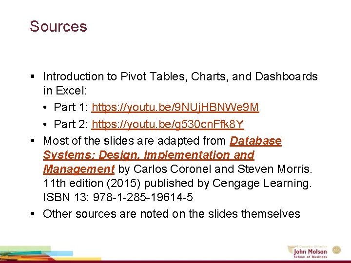 Sources § Introduction to Pivot Tables, Charts, and Dashboards in Excel: • Part 1: