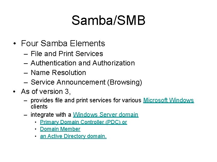 Samba/SMB • Four Samba Elements – File and Print Services – Authentication and Authorization