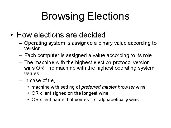 Browsing Elections • How elections are decided – Operating system is assigned a binary