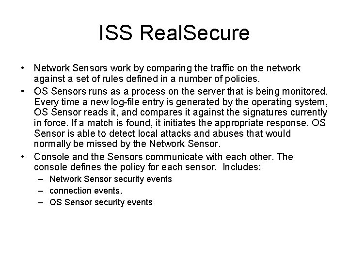 ISS Real. Secure • Network Sensors work by comparing the traffic on the network