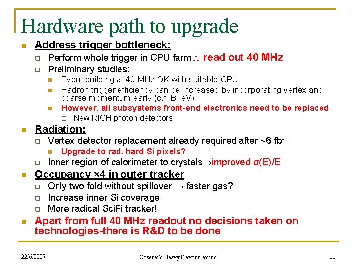 Hardware path to upgrade n Address trigger bottleneck: q q Perform whole trigger in