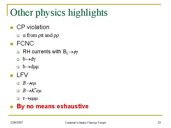 Other physics highlights n CP violation q n FCNC q q q n RH