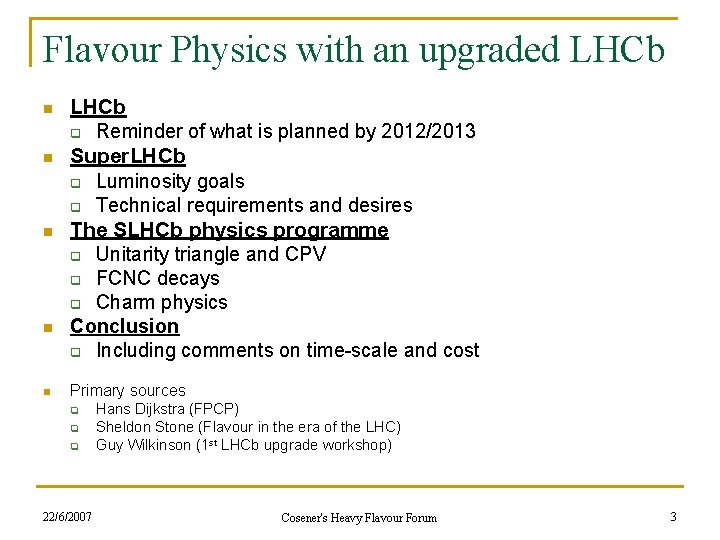 Flavour Physics with an upgraded LHCb n n n LHCb q Reminder of what