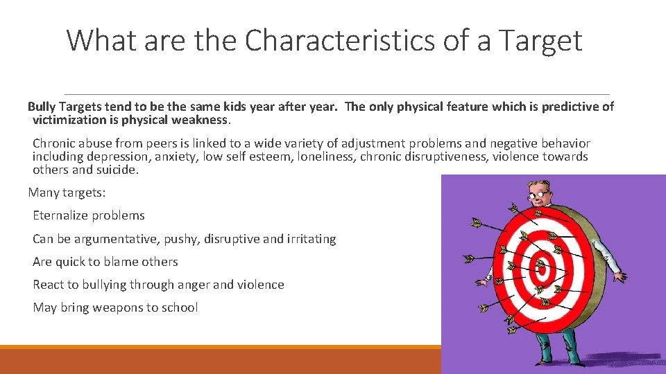 What are the Characteristics of a Target Bully Targets tend to be the same