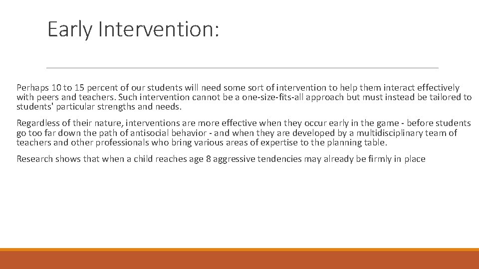 Early Intervention: Perhaps 10 to 15 percent of our students will need some sort