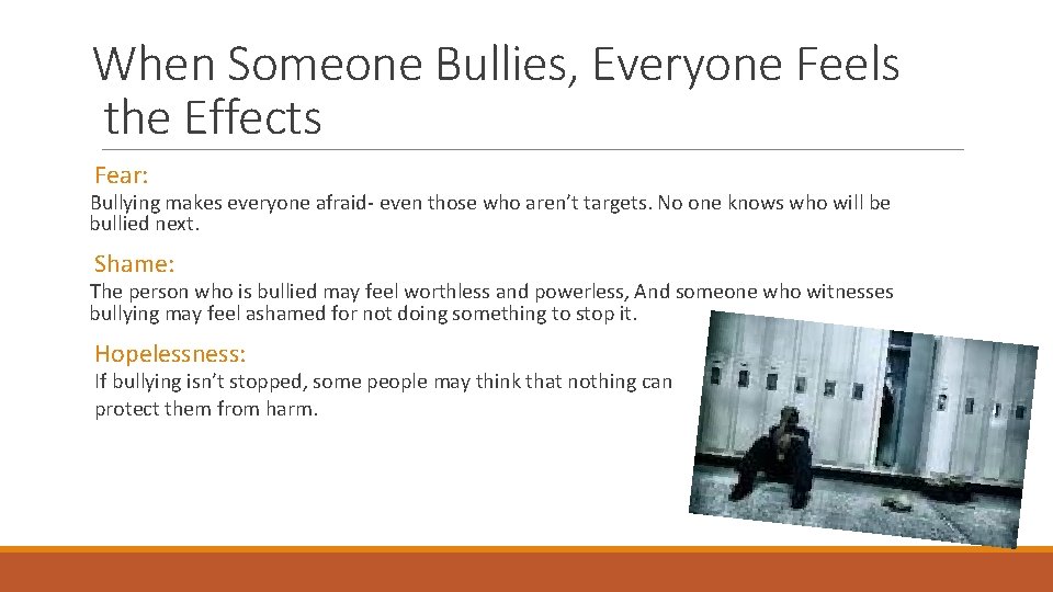 When Someone Bullies, Everyone Feels the Effects Fear: Bullying makes everyone afraid- even those