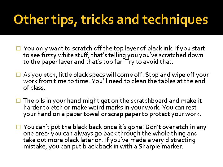 Other tips, tricks and techniques � You only want to scratch off the top