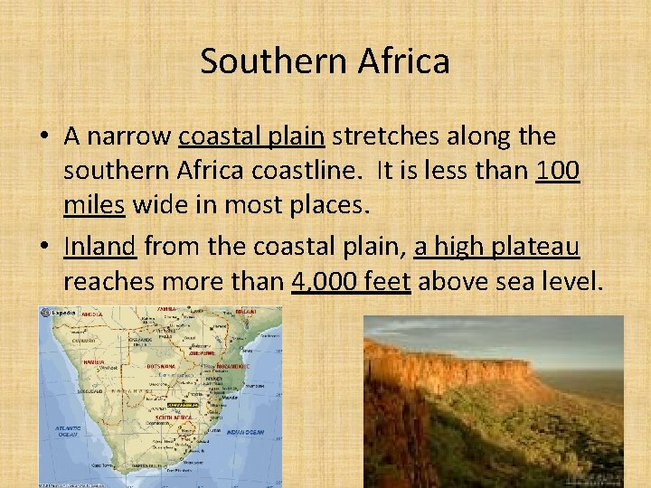 Southern Africa • A narrow coastal plain stretches along the southern Africa coastline. It