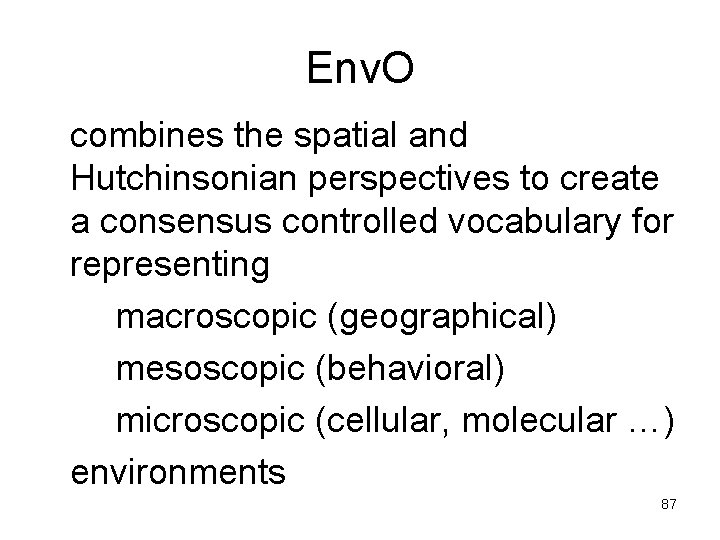 Env. O combines the spatial and Hutchinsonian perspectives to create a consensus controlled vocabulary