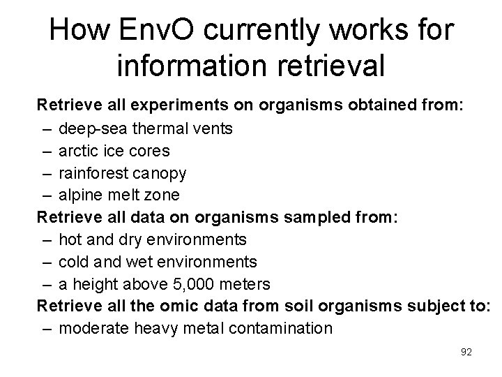 How Env. O currently works for information retrieval Retrieve all experiments on organisms obtained