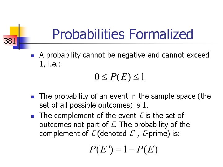 Probabilities Formalized 381 n n n A probability cannot be negative and cannot exceed