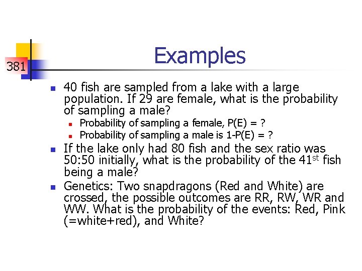 Examples 381 n 40 fish are sampled from a lake with a large population.