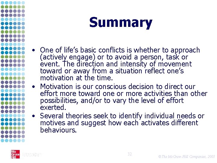 Summary • One of life’s basic conflicts is whether to approach (actively engage) or