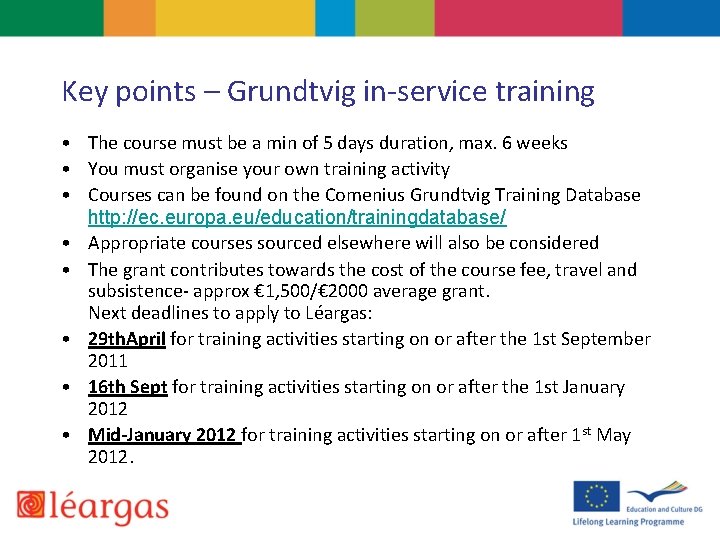 Key points – Grundtvig in-service training • The course must be a min of