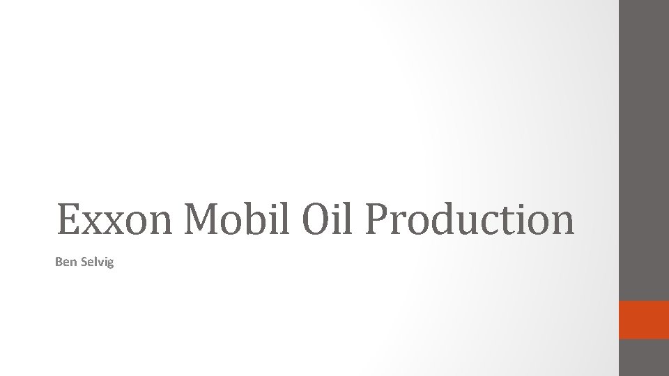 Exxon Mobil Oil Production Ben Selvig 
