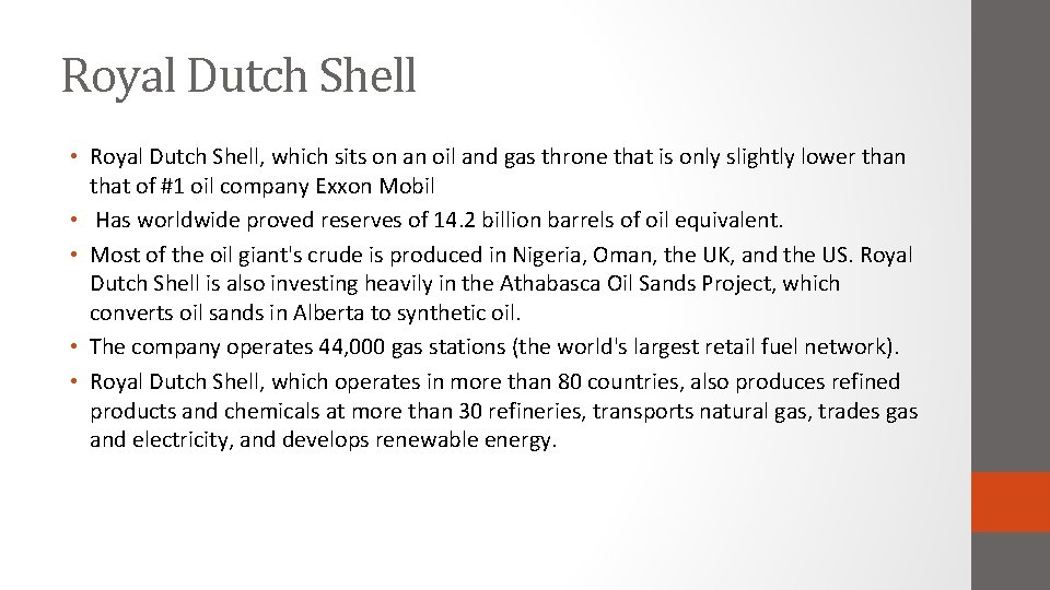 Royal Dutch Shell • Royal Dutch Shell, which sits on an oil and gas