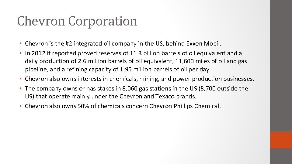 Chevron Corporation • Chevron is the #2 integrated oil company in the US, behind