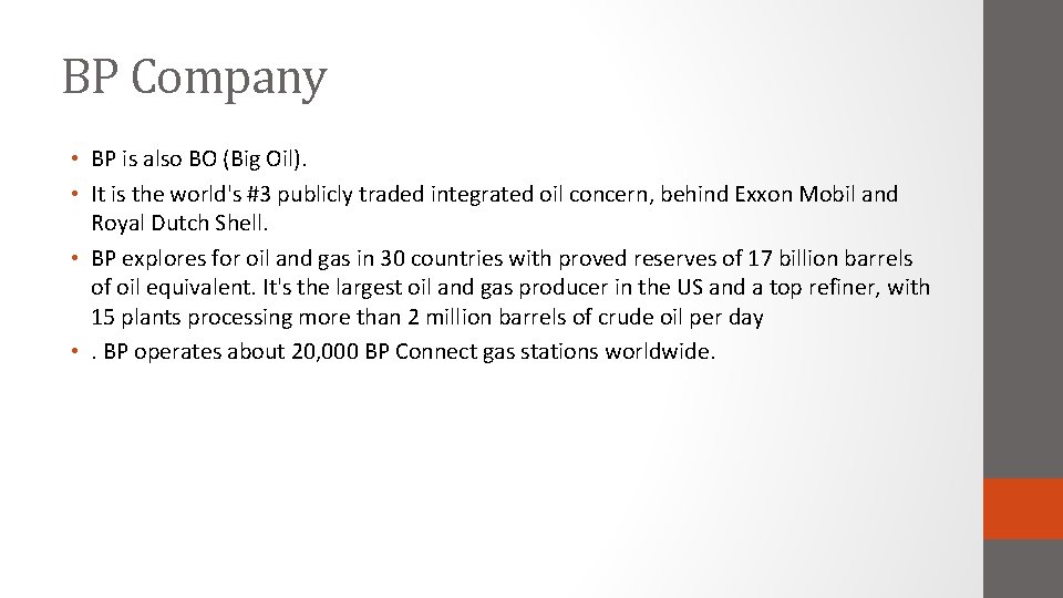 BP Company • BP is also BO (Big Oil). • It is the world's