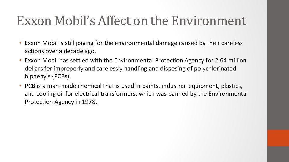 Exxon Mobil’s Affect on the Environment • Exxon Mobil is still paying for the