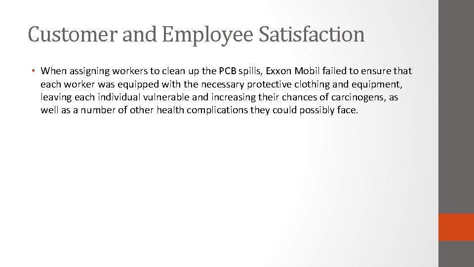 Customer and Employee Satisfaction • When assigning workers to clean up the PCB spills,