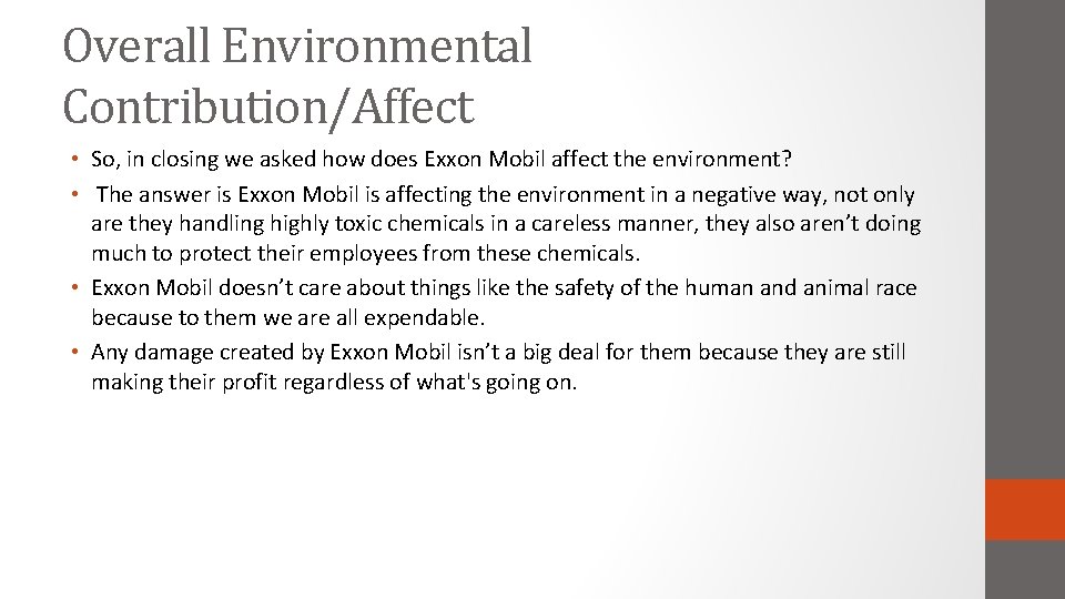 Overall Environmental Contribution/Affect • So, in closing we asked how does Exxon Mobil affect