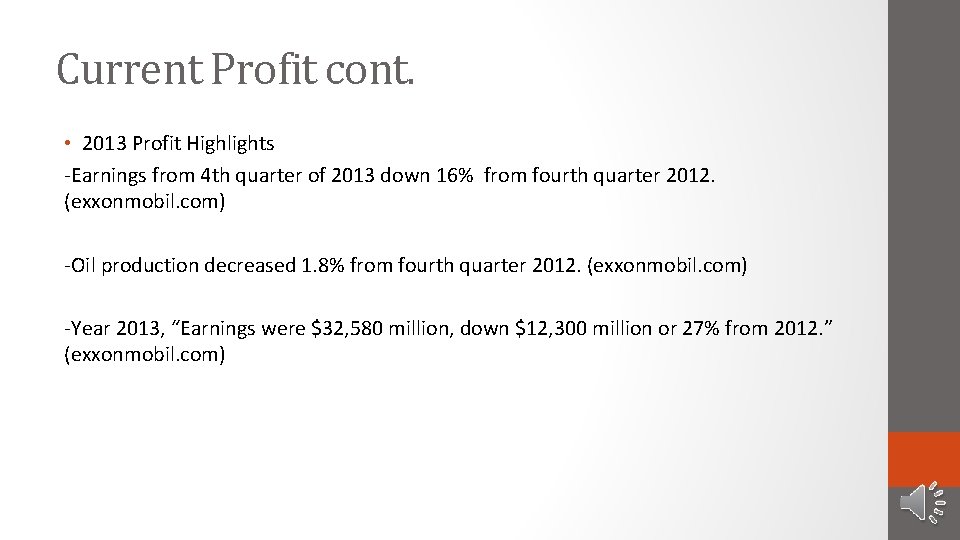 Current Profit cont. • 2013 Profit Highlights -Earnings from 4 th quarter of 2013
