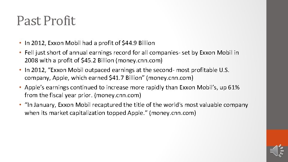 Past Profit • In 2012, Exxon Mobil had a profit of $44. 9 Billion