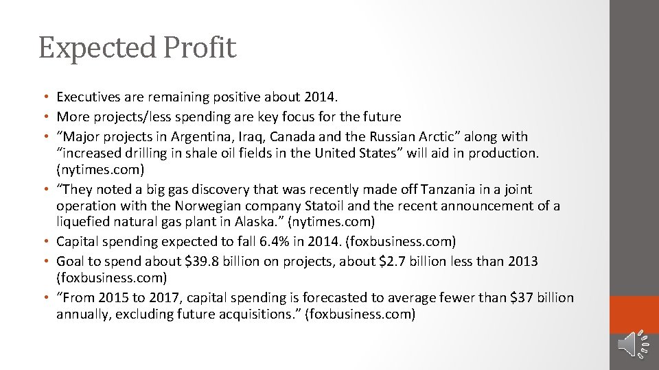 Expected Profit • Executives are remaining positive about 2014. • More projects/less spending are