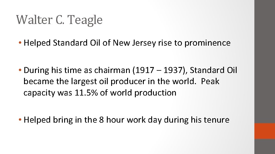 Walter C. Teagle • Helped Standard Oil of New Jersey rise to prominence •