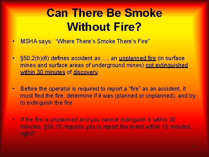 Can There Be Smoke Without Fire? • MSHA says: “Where There’s Smoke There’s Fire”
