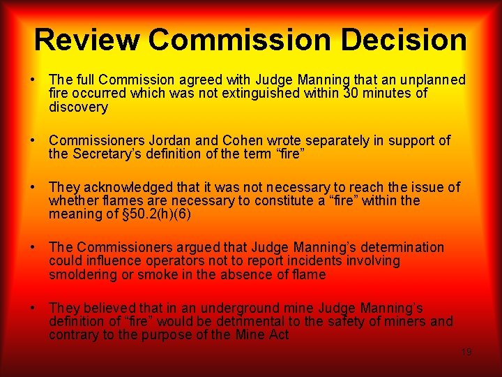 Review Commission Decision • The full Commission agreed with Judge Manning that an unplanned