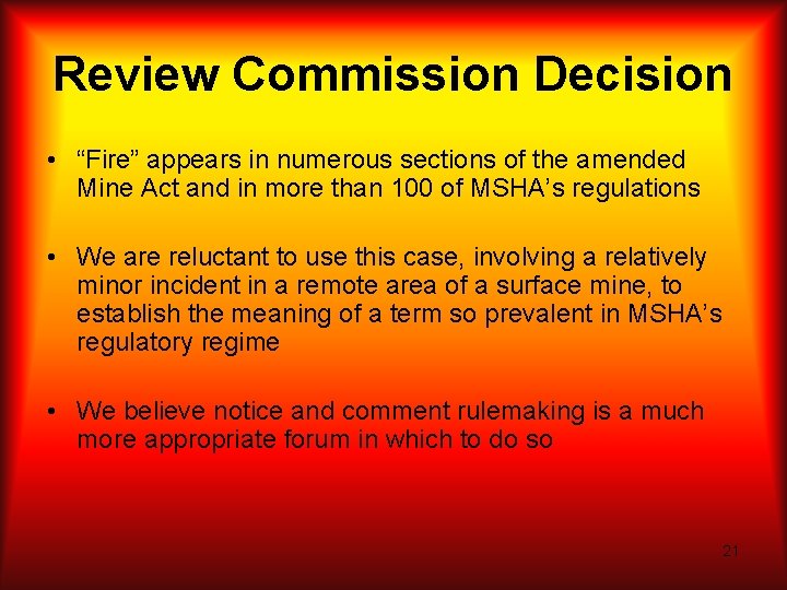Review Commission Decision • “Fire” appears in numerous sections of the amended Mine Act