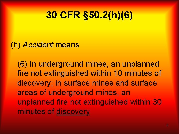 30 CFR § 50. 2(h)(6) (h) Accident means (6) In underground mines, an unplanned