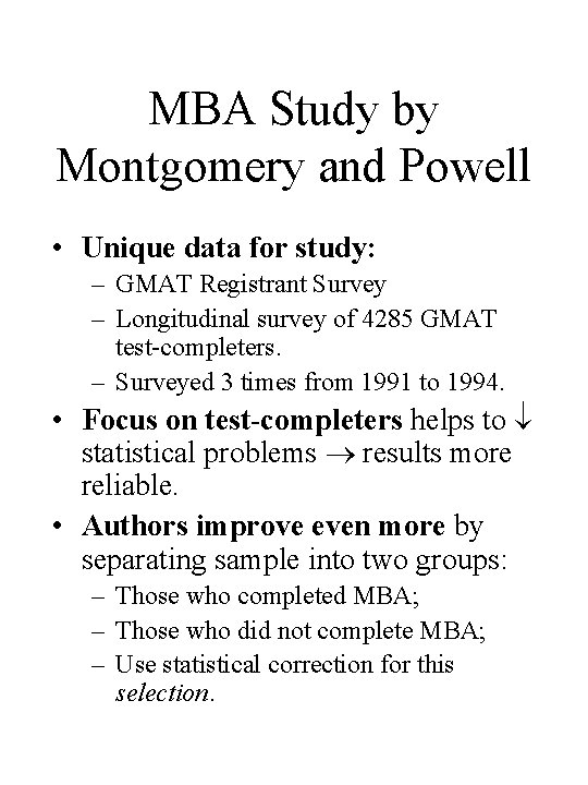 MBA Study by Montgomery and Powell • Unique data for study: – GMAT Registrant