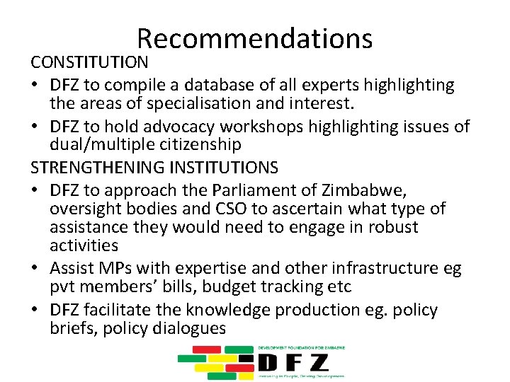 Recommendations CONSTITUTION • DFZ to compile a database of all experts highlighting the areas