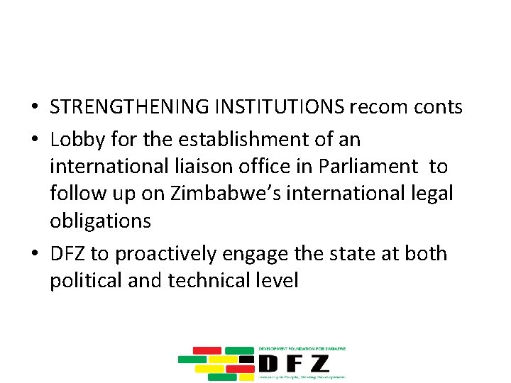  • STRENGTHENING INSTITUTIONS recom conts • Lobby for the establishment of an international