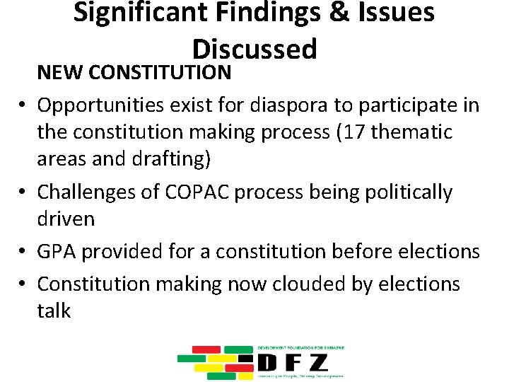 Significant Findings & Issues Discussed • • NEW CONSTITUTION Opportunities exist for diaspora to